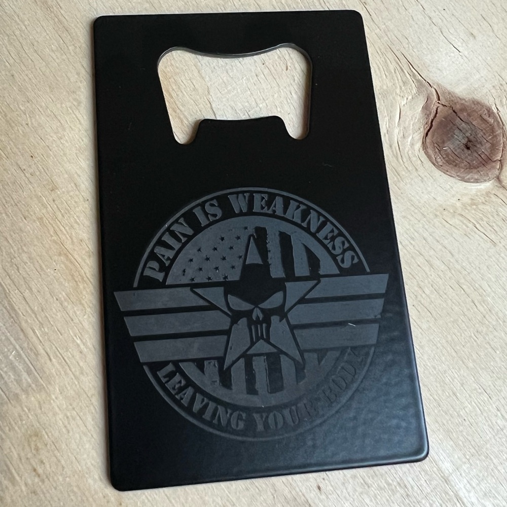 Pain Is Weakness Leaving Your Body Bottle Opener Credit Card Size